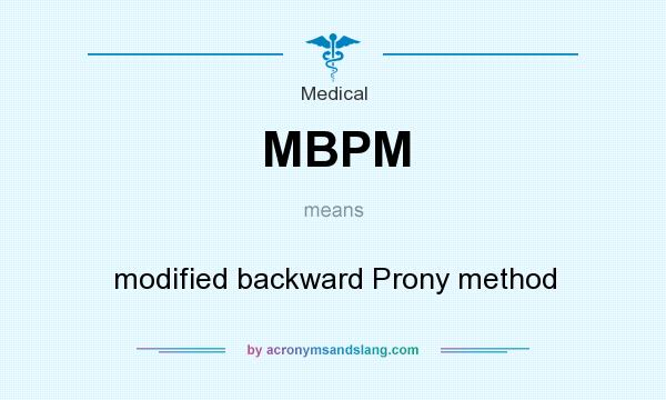 What does MBPM mean? It stands for modified backward Prony method