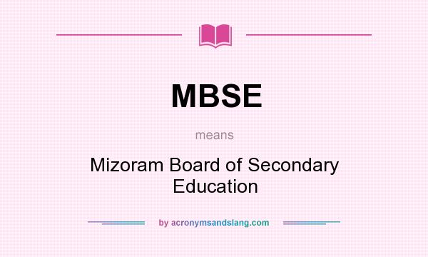 What does MBSE mean? It stands for Mizoram Board of Secondary Education