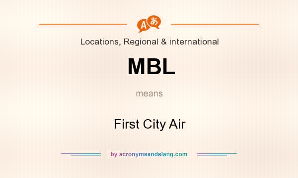 What does MBL mean? It stands for First City Air