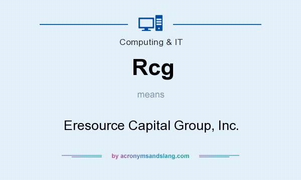 What does Rcg mean? It stands for Eresource Capital Group, Inc.