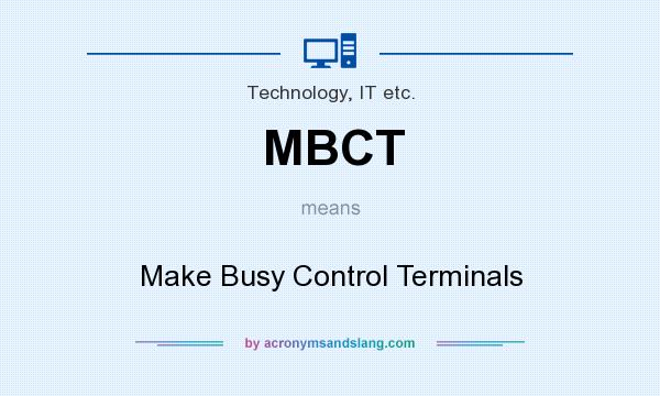 What does MBCT mean? It stands for Make Busy Control Terminals