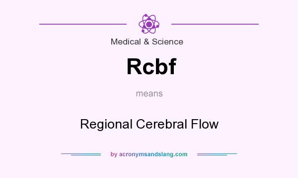What does Rcbf mean? It stands for Regional Cerebral Flow