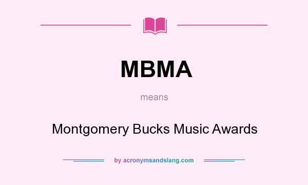 What does MBMA mean? It stands for Montgomery Bucks Music Awards