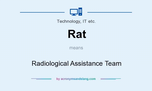 What does Rat mean? It stands for Radiological Assistance Team