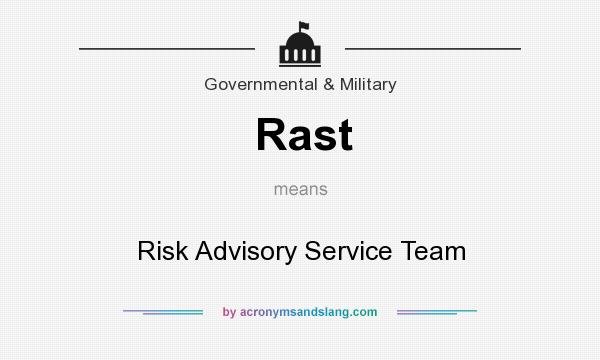 What does Rast mean? It stands for Risk Advisory Service Team