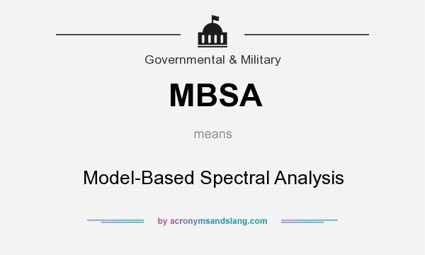 What does MBSA mean? It stands for Model-Based Spectral Analysis