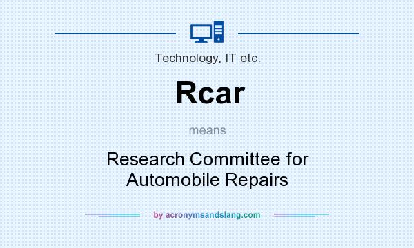 What does Rcar mean? It stands for Research Committee for Automobile Repairs