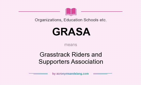 What does GRASA mean? It stands for Grasstrack Riders and Supporters Association