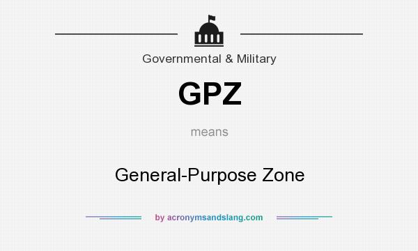 What does GPZ mean? It stands for General-Purpose Zone