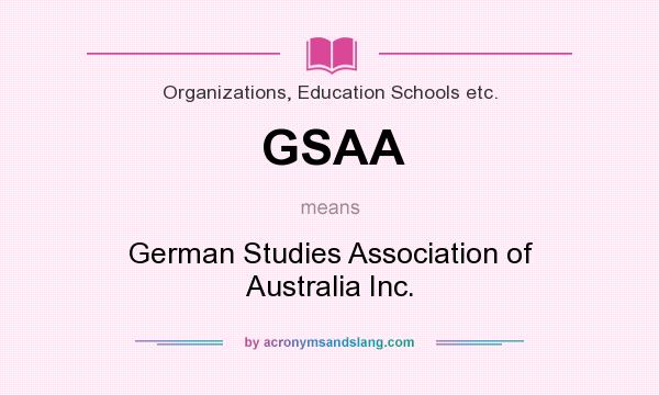What does GSAA mean? It stands for German Studies Association of Australia Inc.