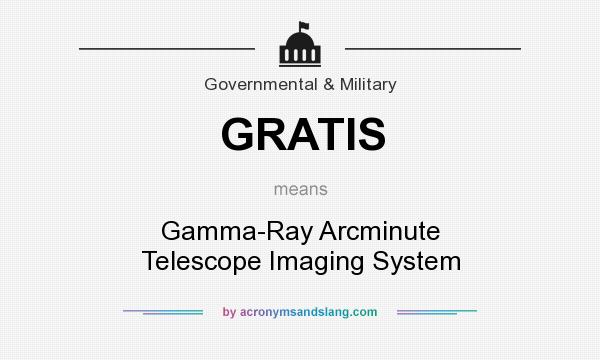 What does GRATIS mean? It stands for Gamma-Ray Arcminute Telescope Imaging System