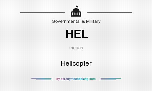 What does HEL mean? It stands for Helicopter