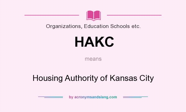 What does HAKC mean? It stands for Housing Authority of Kansas City