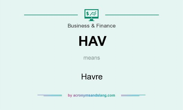 What does HAV mean? It stands for Havre