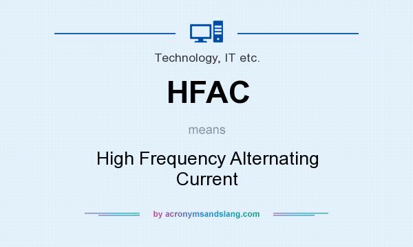 What does HFAC mean? It stands for High Frequency Alternating Current