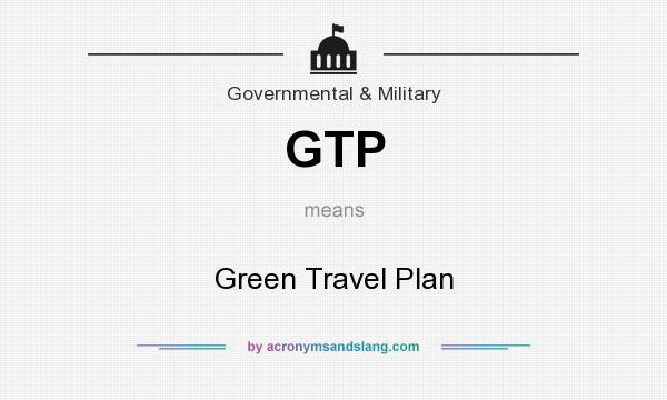 What does GTP mean? It stands for Green Travel Plan