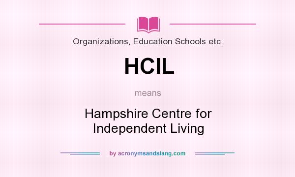 What does HCIL mean? It stands for Hampshire Centre for Independent Living