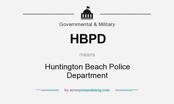 What does HBPD mean? It stands for Huntington Beach Police Department