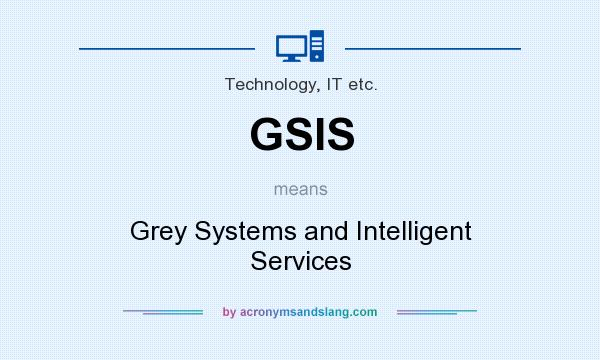 What does GSIS mean? It stands for Grey Systems and Intelligent Services