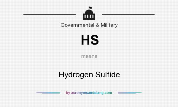 What does HS mean? It stands for Hydrogen Sulfide
