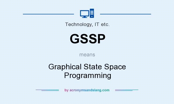 What does GSSP mean? It stands for Graphical State Space Programming