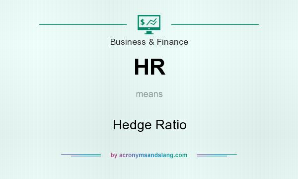 What does HR mean? It stands for Hedge Ratio
