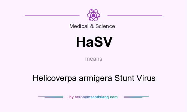 What does HaSV mean? It stands for Helicoverpa armigera Stunt Virus