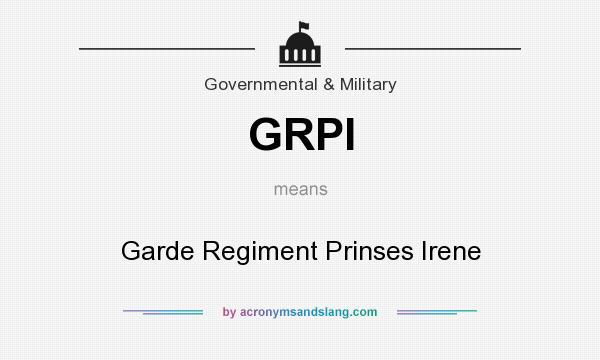 What does GRPI mean? It stands for Garde Regiment Prinses Irene