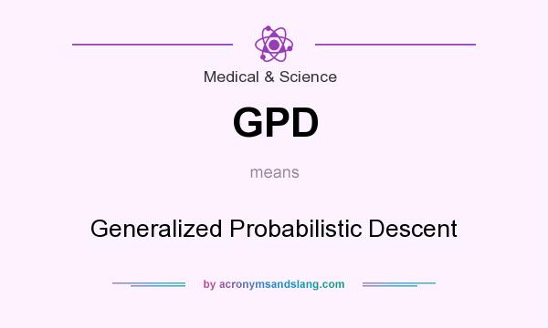 What does GPD mean? It stands for Generalized Probabilistic Descent
