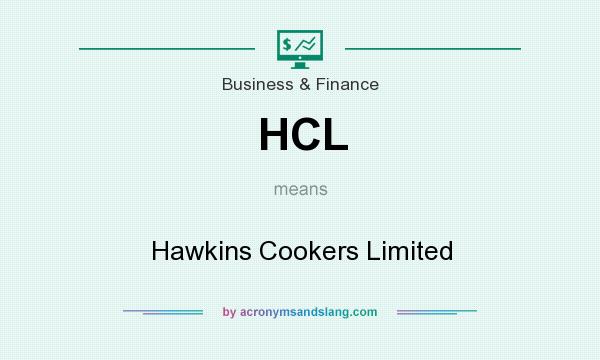 What does HCL mean? It stands for Hawkins Cookers Limited