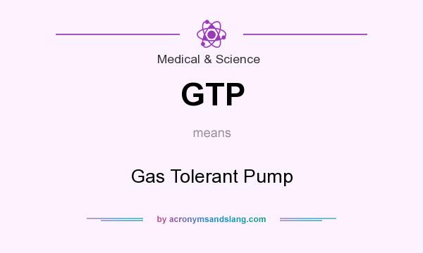What does GTP mean? It stands for Gas Tolerant Pump