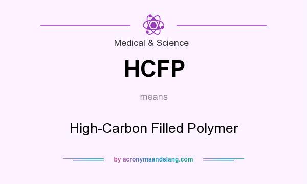 What does HCFP mean? It stands for High-Carbon Filled Polymer