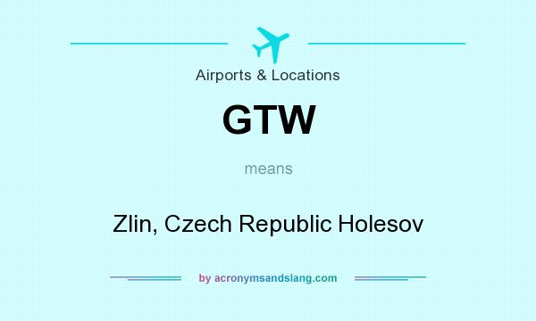 What does GTW mean? It stands for Zlin, Czech Republic Holesov