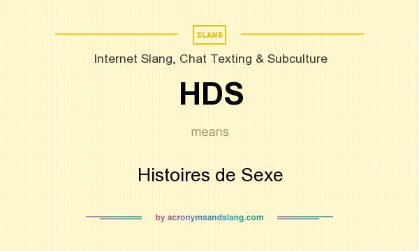 What does HDS mean? It stands for Histoires de Sexe