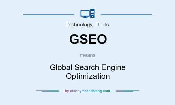 What does GSEO mean? It stands for Global Search Engine Optimization