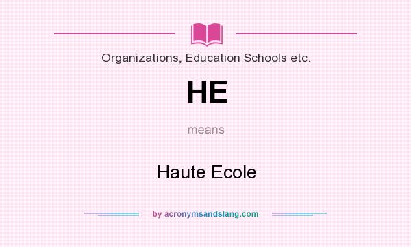What does HE mean? It stands for Haute Ecole