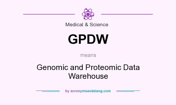 What does GPDW mean? It stands for Genomic and Proteomic Data Warehouse