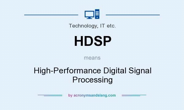 What does HDSP mean? It stands for High-Performance Digital Signal Processing