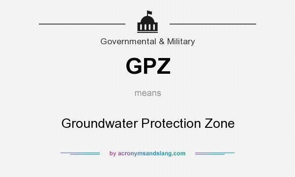 What does GPZ mean? It stands for Groundwater Protection Zone