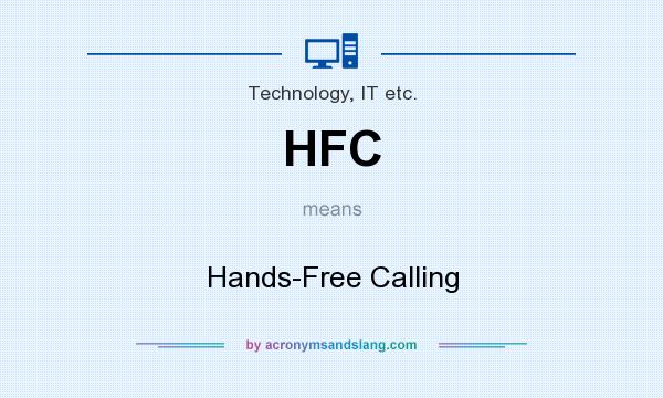 What does HFC mean? It stands for Hands-Free Calling