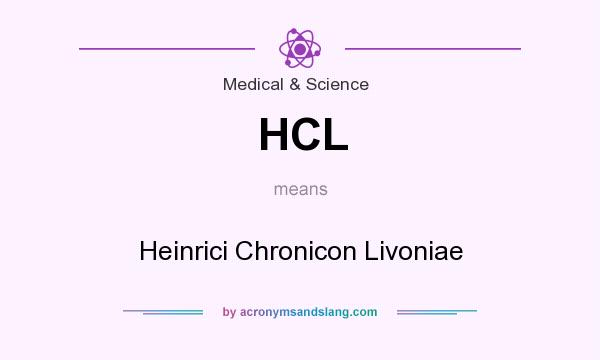 What does HCL mean? It stands for Heinrici Chronicon Livoniae