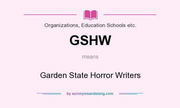 What does GSHW mean? It stands for Garden State Horror Writers