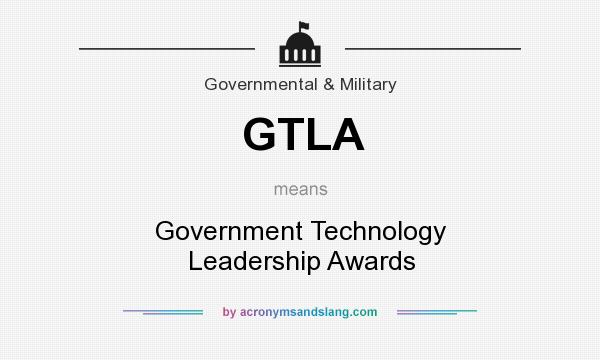 What does GTLA mean? It stands for Government Technology Leadership Awards