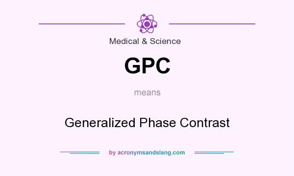 What does GPC mean? It stands for Generalized Phase Contrast