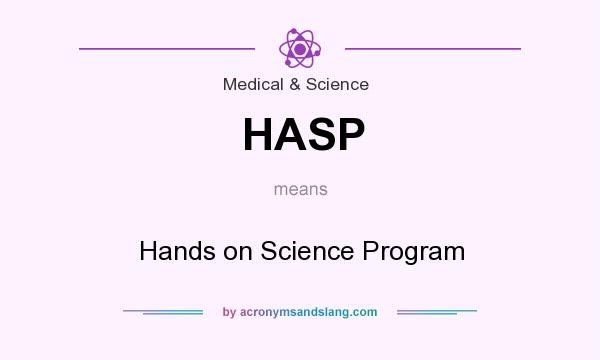 What does HASP mean? It stands for Hands on Science Program
