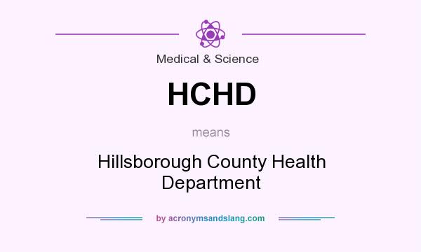 What does HCHD mean? It stands for Hillsborough County Health Department
