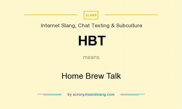 What does HBT mean? It stands for Home Brew Talk