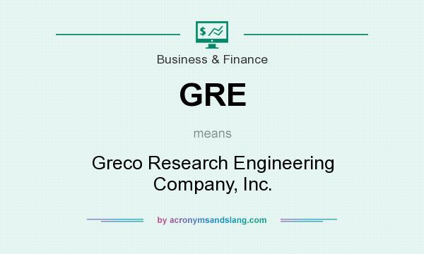 What does GRE mean? It stands for Greco Research Engineering Company, Inc.