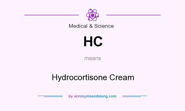 What does HC mean? It stands for Hydrocortisone Cream