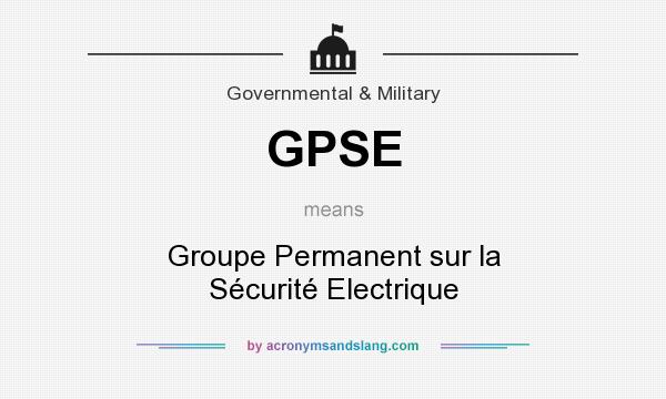 What does GPSE mean? It stands for Groupe Permanent sur la Sécurité Electrique